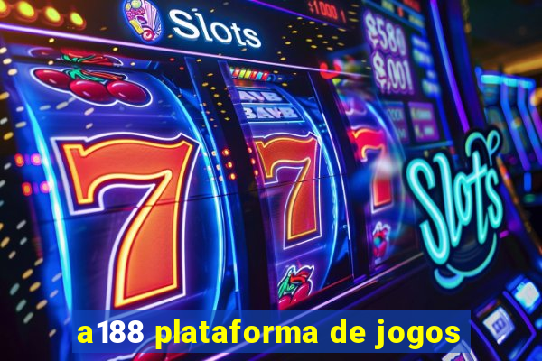 a188 plataforma de jogos